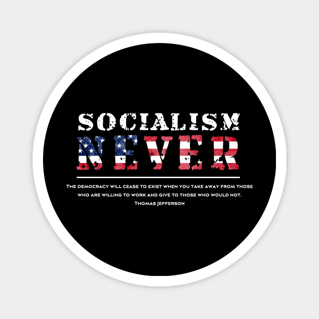 Patriotic Anti Socialism With Thomas Jefferson Quote Magnet by dlinca